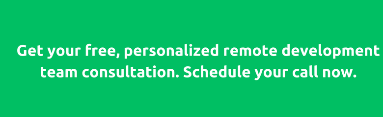Get your free, personalized remote development team consultation. Schedule your call now.